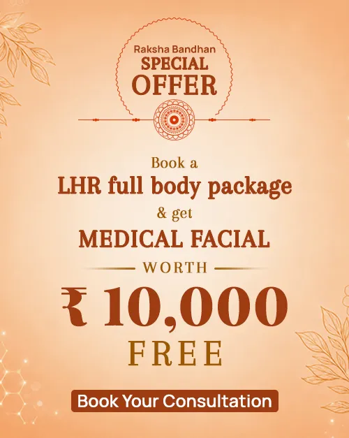 Book LHR Full Body Package and Get Medical Facial Worth ₹10,000 Free